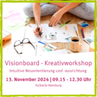 Intuitive Neuorientierung mit Hilfe eines Visionboards – Kreativworkshop