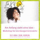 Am Anfang steht eine Idee – Workshop für Gründungsinteressierte